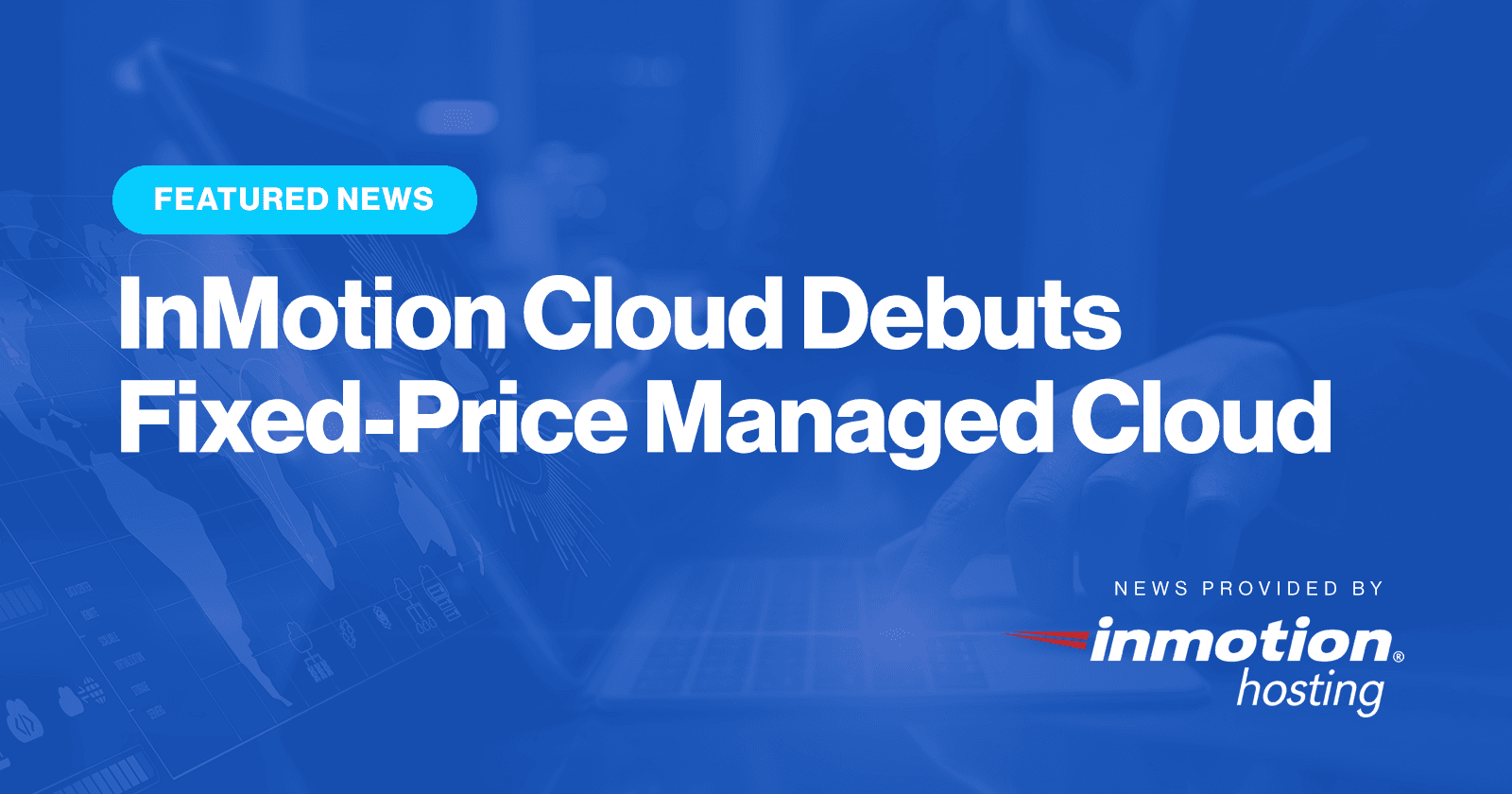 InMotion Cloud Debuts Fixed-Price Managed Cloud